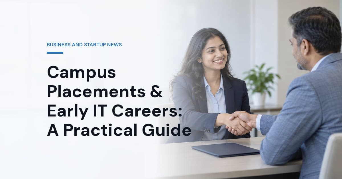 Campus Placements & Early IT Careers: A Practical Guide