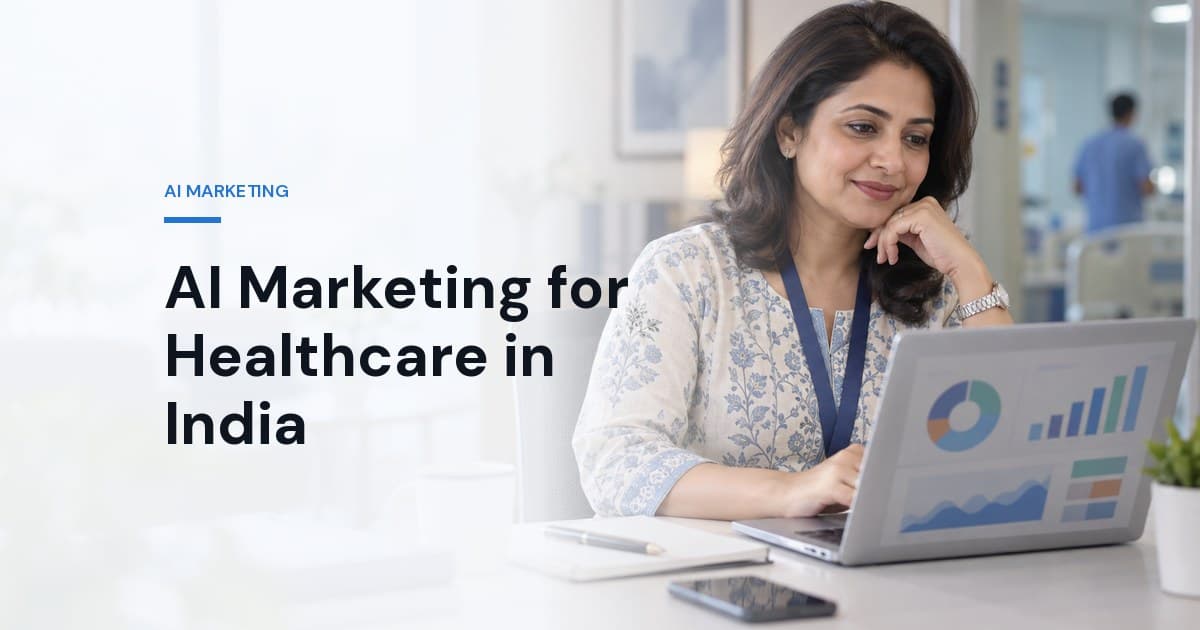 AI Marketing for Healthcare in India: A DPDP-Aware Playbook for Hospitals, Clinics & HealthTech