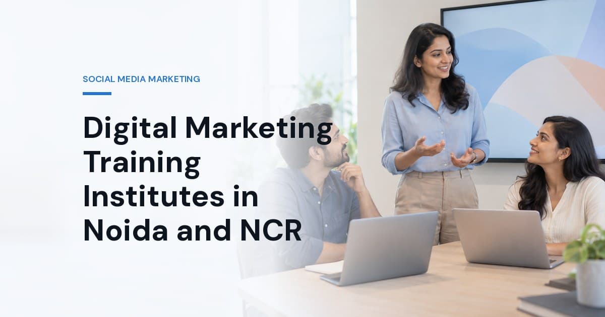 Digital Marketing Training Institutes in Noida and NCR