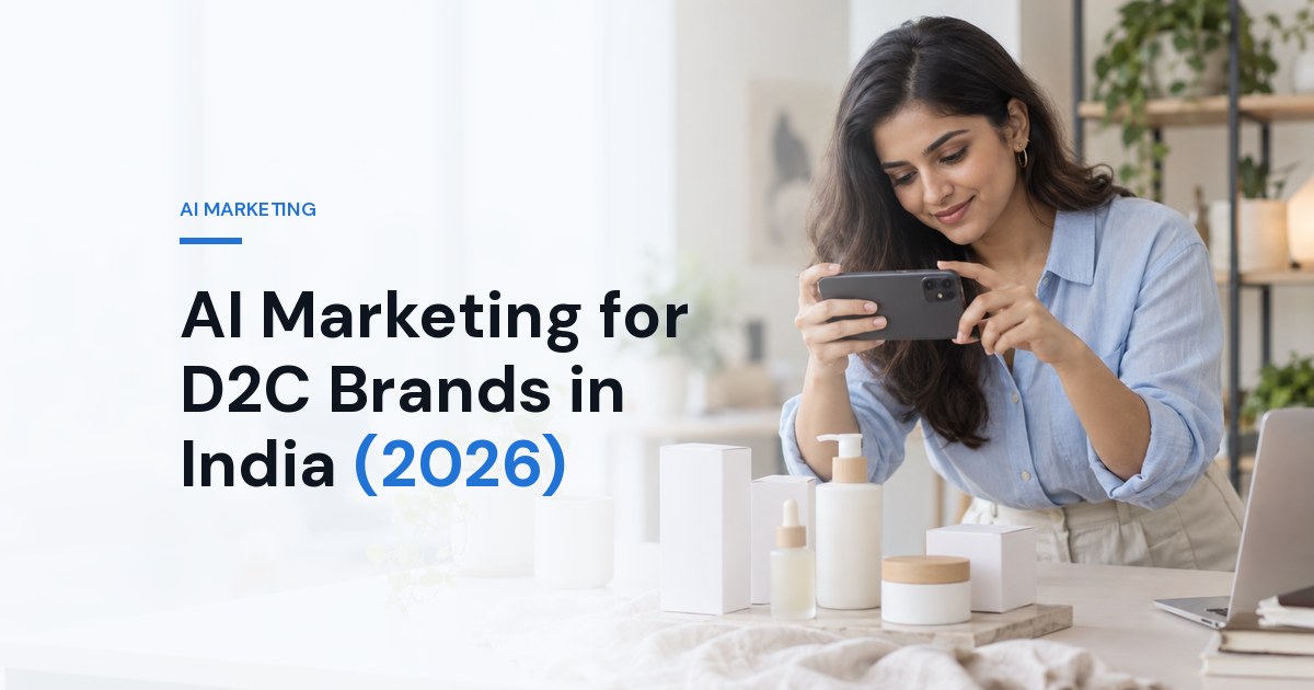 AI Marketing for D2C Brands in India (2026): The Stage-by-Stage Playbook