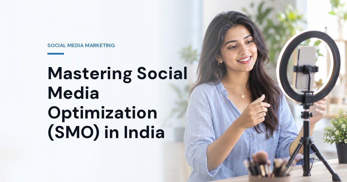 Mastering Social Media Optimization (SMO) in India: The 2026 Guide with Threads, Reels, X & WhatsApp
