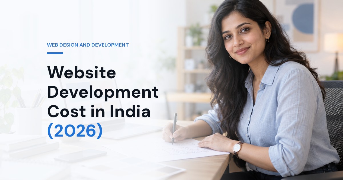 Website Development Cost in India (2026): What Changes the Number