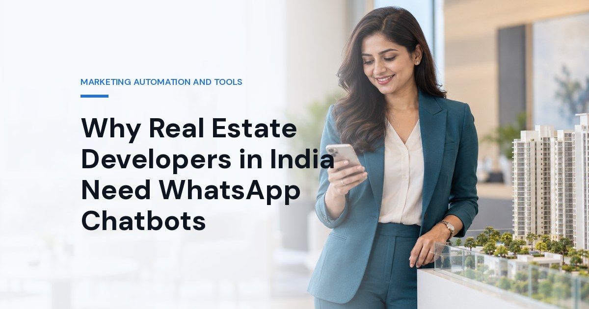 Why Real Estate Developers in India Need WhatsApp Chatbots