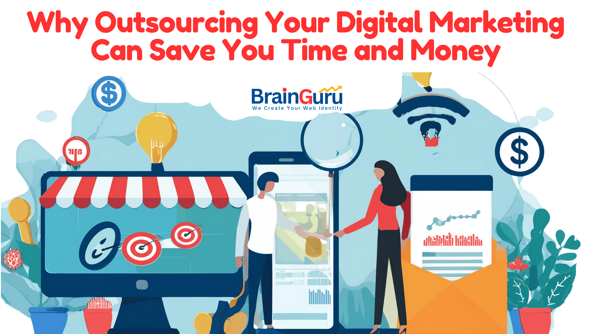 Digital Marketing Outsourcing Can Save Your Time & Money