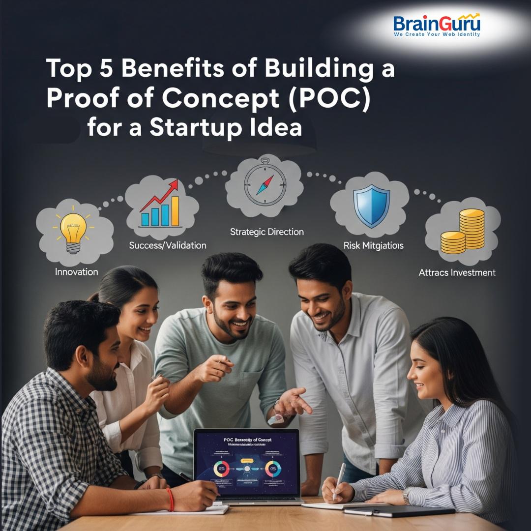 Top 5 Benefits of Building a POC for Your Startup Idea