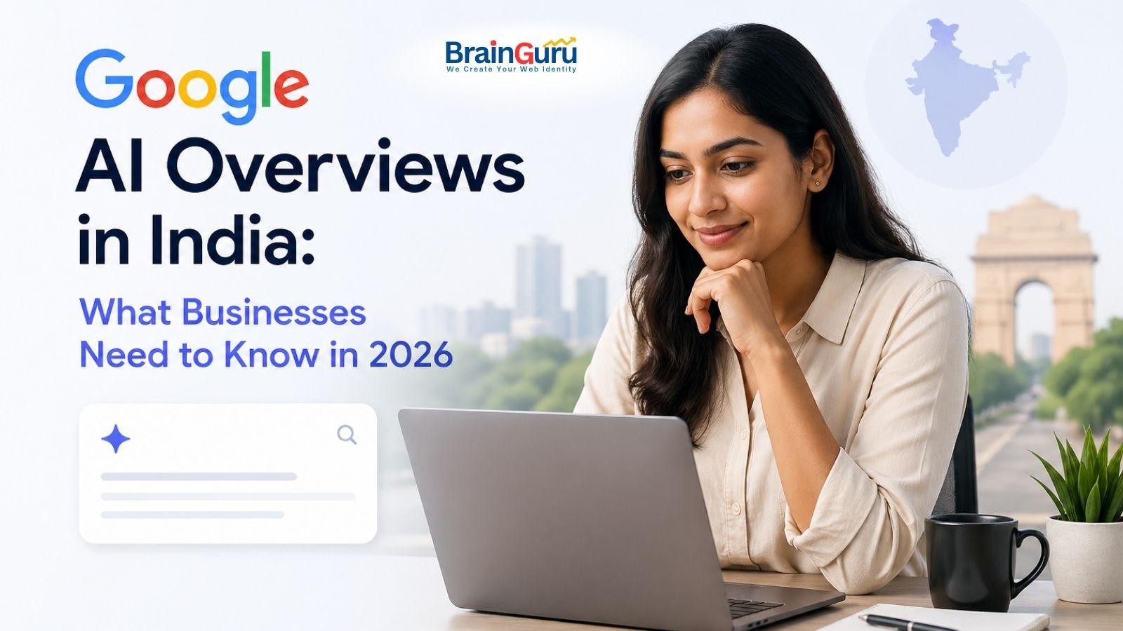 Google AI Overviews in India: What Businesses Need to Know in 2026