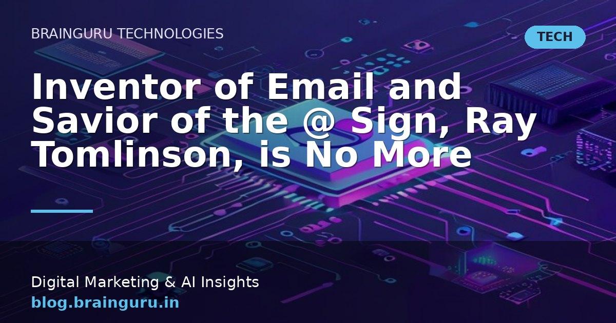 Inventor of Email and Savior of the @ Sign, Ray Tomlinson, is No More