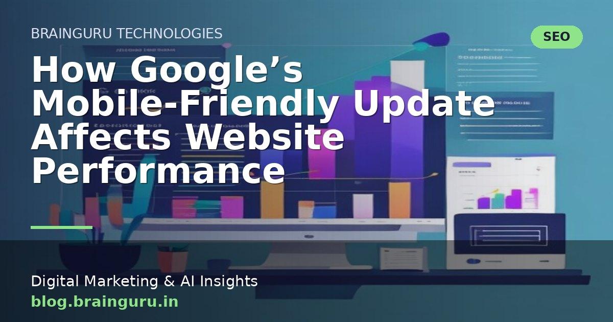 How Google’s Mobile-Friendly Update Affects Website Performance
