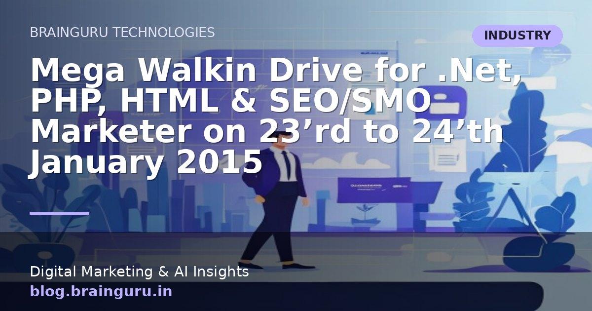 Mega Walkin Drive for .Net, PHP, HTML & SEO/SMO Marketer on 23'rd to 24'th January 2015