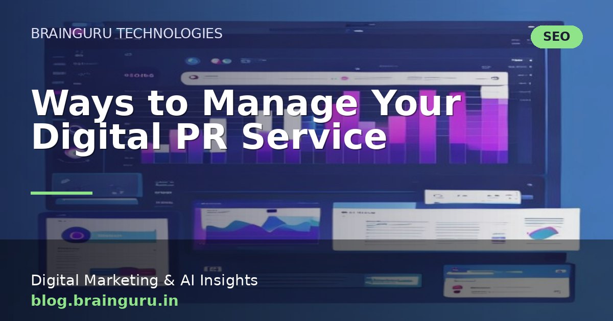 Ways to Manage Your Digital PR Service