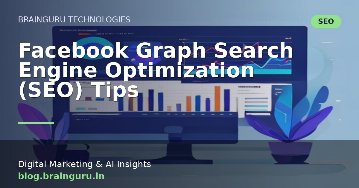 Facebook Graph Search Engine Optimization (SEO) Tips