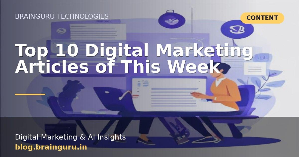 Top 10 Digital Marketing Articles of This Week
