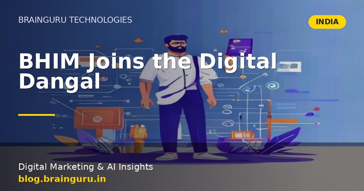 BHIM Joins the Digital Dangal